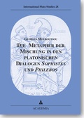 Cover: Die Metapher der Mischung in den platonischen Dialogen Sophistes und Philebos - academia