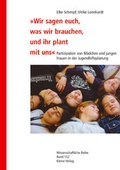 Cover: "Wir sagen euch, was wir brauchen, und ihr plant mit uns" Partizipation von M&auml;dchen und jungen Frauen in der Jugendhilfeplanung - USP Publishing