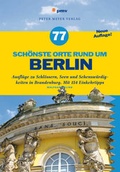 Cover: 77 sch&ouml;nste Orte rund um Berlin - pmv Peter Meyer Verlag