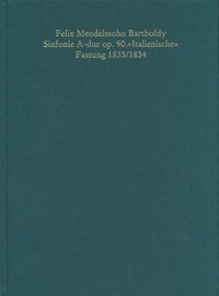Abbildung von: Felix Mendelssohn-Bartholdy. Sinfonie A-Dur op. 90, »Italienische« - Reichert Verlag