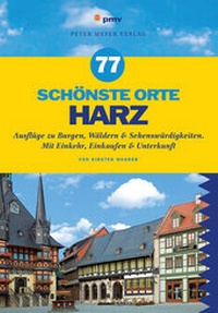 Abbildung von: 77 schönste Orte Harz - pmv Peter Meyer Verlag