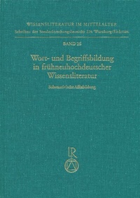 Abbildung von: Wort- und Begriffsbildung in frühneuhochdeutscher Wissensliteratur - Reichert Verlag