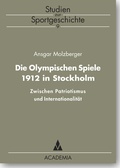 Cover: Die Olympischen Spiele 1912 in Stockholm - academia