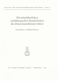 Abbildung von: Die mittelalterlichen nichtliturgischen Handschriften des Zisterzienserklosters Salem - Reichert Verlag