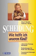 Cover: Scheidung: Wie helfe ich unserem Kind - Trias