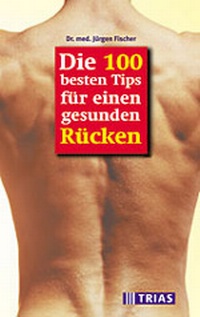 Abbildung von: Die 100 besten Tips für einen gesunden Rücken - Trias