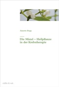 Cover: Die Mistel - Heilpflanze in der Krebstherapie - R&uuml;ffer & Rub