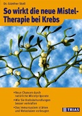 Cover: So wirkt die neue Mistel-Therapie bei Krebs - Trias