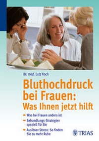 Abbildung von: Bluthochdruck bei Frauen: Was Ihnen jetzt hilft - Trias
