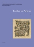 Cover: Staatliche Museen zu Berlin - Preu&szlig;ischer Kulturbesitz. Skulpturensammlung und Museum f&uuml;r Byzantinische Kunst. Bestandskataloge. Band 1: Textilien aus &Auml;gypten - Reichert Verlag