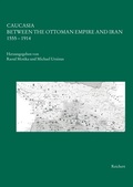 Cover: Caucasia Between the Ottoman Empire and Iran - Reichert Verlag