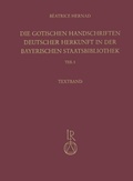 Cover: Die gotischen Handschriften deutscher Herkunft in der Bayerischen Staatsbibliothek - Reichert Verlag