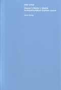 Cover: H&auml;user, D&ouml;rfer, St&auml;dte. Architekturf&uuml;hrer Kanton Luzern - Quart Verlag