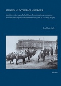Cover: Muslim - Untertan - B&uuml;rger - Reichert Verlag