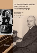 Cover: Erich Mendel /Eric Mandell - Zwei Leben f&uuml;r die Musik der Synagoge - Klartext