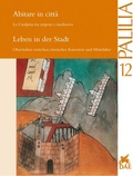 Cover: Leben in der Stadt. Oberitalien zwischen r&ouml;mischer Kaiserzeit und Mittelalter - Reichert Verlag
