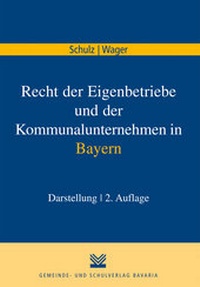 Abbildung von: Recht der Eigenbetriebe und der Kommunalunternehmen in Bayern - Gemeinde- u. Schulverlag Bavaria in Kommunal- und Schul-Verlag