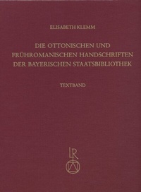 Abbildung von: Die ottonischen und frühromanischen Handschriften der Bayerischen Staatsbibliothek - Reichert Verlag