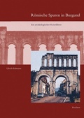 Cover: R&ouml;mische Spuren in Burgund - Reichert Verlag