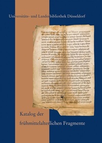 Abbildung von: Katalog der frühmittelalterlichen Fragmente der Universitäts- und Landesbibliothek Düsseldorf - Reichert Verlag