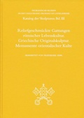 Cover: Reliefgeschm&uuml;ckte Gattungen r&ouml;mischer Lebenskultur. Griechische Originalskulptur. Monumente orientalischer Kulte - Reichert Verlag