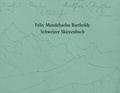 Cover: Felix Mendelssohn Bartholdy. Schweizer Skizzenbuch - Reichert Verlag
