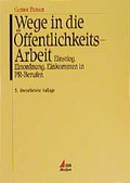 Cover: Wege in die &Ouml;ffentlichkeits-Arbeit - UVK
