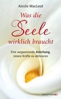Cover: Was die Seele wirklich braucht - Windpferd