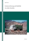 Cover: Existenzsicherung und Mobilit&auml;t im ariden Marokko - Reichert Verlag