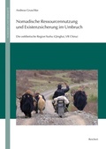 Cover: Nomadische Ressourcennutzung und Existenzsicherung im Umbruch - Reichert Verlag