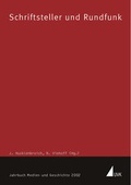 Cover: Jahrbuch Medien und Geschichte / Schriftsteller und Rundfunk - UVK