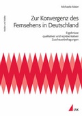 Cover: Zur Konvergenz des Fernsehens in Deutschland - UVK