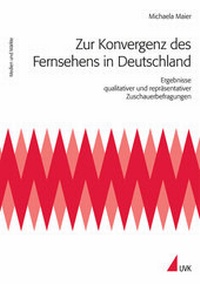 Abbildung von: Zur Konvergenz des Fernsehens in Deutschland - UVK