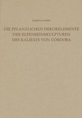 Cover: Die Dekorelemente der Elfenbeinskulpturen des Kalifats von C&oacute;rdoba (Mitte 10. bis Anfang 11. Jahrhundert) - Reichert Verlag