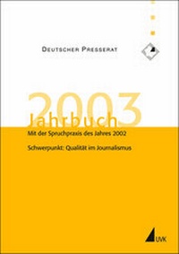 Abbildung von: Jahrbuch des Deutschen Presserats / Deutscher Presserat: Jahrbuch 2003 - UVK
