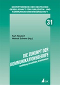 Cover: Die Zukunft der Kommunikationsberufe - UVK