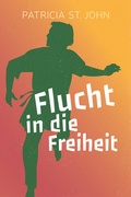 Cover: Flucht in die Freiheit - Christliche Literaturverbreitung