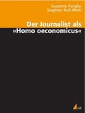 Cover: Der Journalist als &raquo;Homo oeconomicus&laquo; - UVK