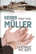 Cover: Georg M&uuml;ller - Vertraut mit Gott - Christliche Literaturverbreitung