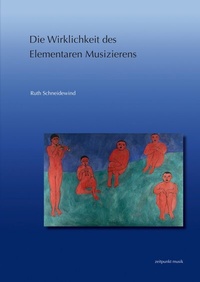 Abbildung von: Die Wirklichkeit des Elementaren Musizierens - Reichert Verlag
