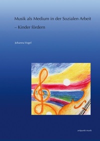 Abbildung von: Musik als Medium in der Sozialen Arbeit - Kinder fördern - Reichert Verlag