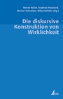 Cover: Die diskursive Konstruktion von Wirklichkeit - UVK