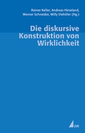 Cover: Die diskursive Konstruktion von Wirklichkeit - UVK