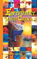 Cover: Entf&uuml;hrt nach China - Christliche Literaturverbreitung
