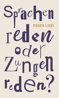 Abbildung von: Sprachenreden oder Zungenreden? - Christliche Literaturverbreitung