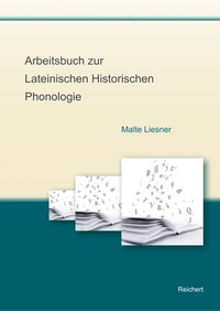 Abbildung von: Arbeitsbuch zur Lateinischen Historischen Phonologie - Reichert Verlag