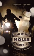 Cover: "Lass uns zur H&ouml;lle fahren ." - Christliche Literaturverbreitung