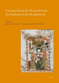 Cover: Caucasus during the Mongol Period - Der Kaukasus in der Mongolenzeit - Reichert Verlag