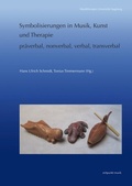 Cover: Symbolisierungen in Musik, Kunst und Therapie - pr&auml;verbal, nonverbal, verbal, transverbal - Reichert Verlag