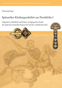 Abbildung von: Spätantikes Kleidungszubehör aus Nordafrika I - Reichert Verlag